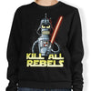 Kill All Rebels - Sweatshirt
