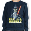 Kill All Rebels - Sweatshirt
