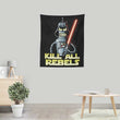 Kill All Rebels - Wall Tapestry
