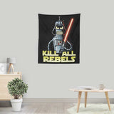 Kill All Rebels - Wall Tapestry
