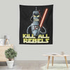 Kill All Rebels - Wall Tapestry