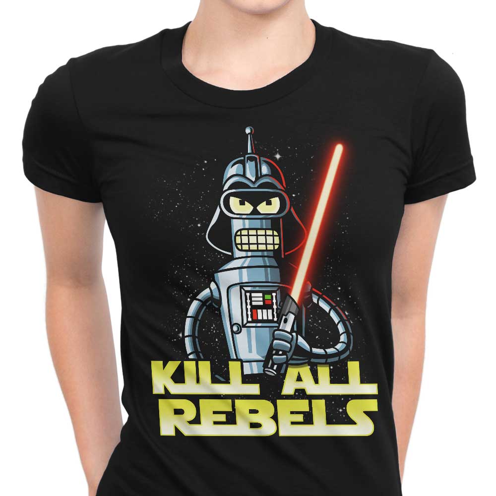 Kill All Rebels - Women's Apparel