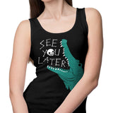 Later Alligator - Tank Top