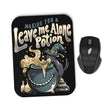 Leave Me Alone - Mousepad