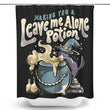 Leave Me Alone - Shower Curtain
