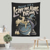 Leave Me Alone - Wall Tapestry
