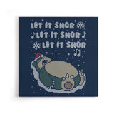 Let it Snor - Canvas Print