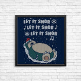 Let it Snor - Posters & Prints