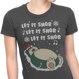 Let it Snor - Women's Apparel