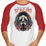Let Me Hear You Scream - 3/4 Sleeve Raglan T-Shirt