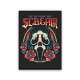Let Me Hear You Scream - Canvas Print