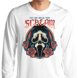 Let Me Hear You Scream - Long Sleeve T-Shirt