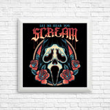 Let Me Hear You Scream - Posters & Prints