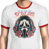 Let Me Hear You Scream - Ringer T-Shirt