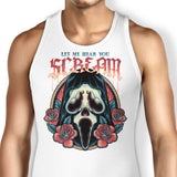 Let Me Hear You Scream - Tank Top