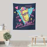 Let's Plank - Wall Tapestry