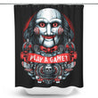 Let's Play a Game - Shower Curtain