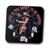 Life is Too Short - Coasters