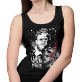 Like Your Face - Tank Top