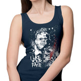 Like Your Face - Tank Top