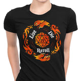 Live Die Reroll - Women's Apparel