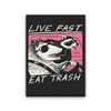 Live Fast, Eat Trash - Canvas Print
