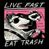 Live Fast, Eat Trash - Shower Curtain