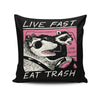 Live Fast, Eat Trash - Throw Pillow