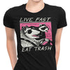 Live Fast, Eat Trash - Women's Apparel