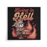 Living in Hell - Canvas Print