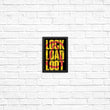 Lock Load Loot - Posters & Prints