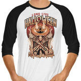Long Live Halloween - 3/4 Sleeve Raglan T-Shirt