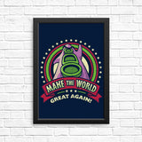 Make the World Great Again - Posters & Prints