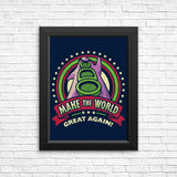 Make the World Great Again - Posters & Prints