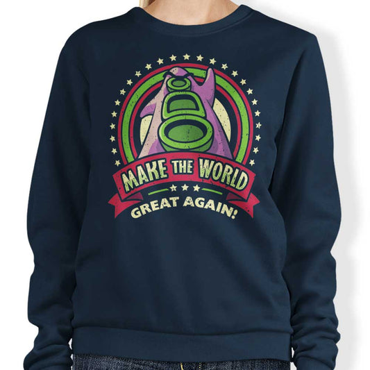 Make the World Great Again - Sweatshirt