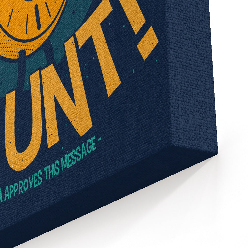 Make Your Timeline Count - Canvas Print