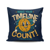 Make Your Timeline Count - Throw Pillow