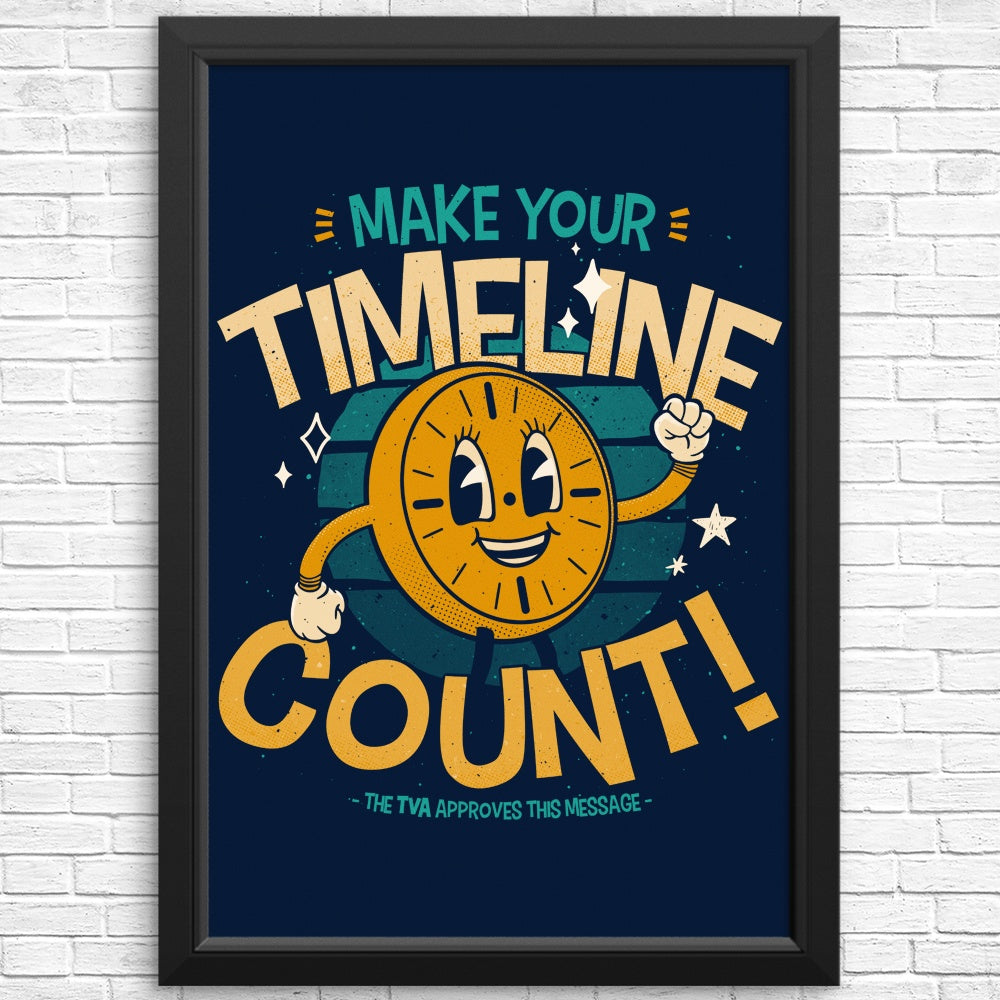 Make Your Timeline Count - Posters & Prints – Once Upon a Tee