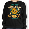 Make Your Timeline Count - Sweatshirt