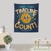 Make Your Timeline Count - Wall Tapestry