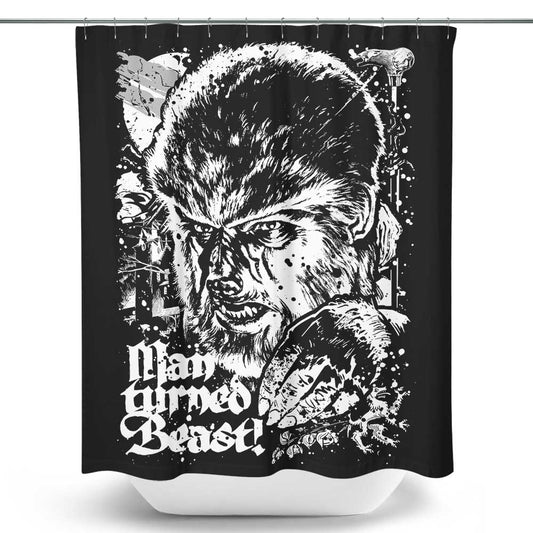 Man Turned Beast - Shower Curtain