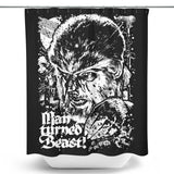 Man Turned Beast - Shower Curtain