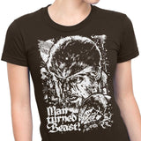 Man Turned Beast - Women's Apparel