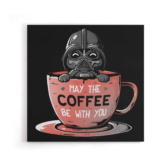 May the Coffee Be With You - Canvas Print