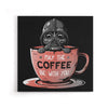 May the Coffee Be With You - Canvas Print