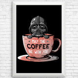 May the Coffee Be With You - Posters & Prints