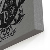 Meant to Be - Canvas Print