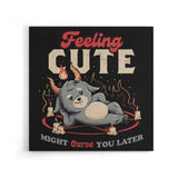 Might Curse You Later - Canvas Print