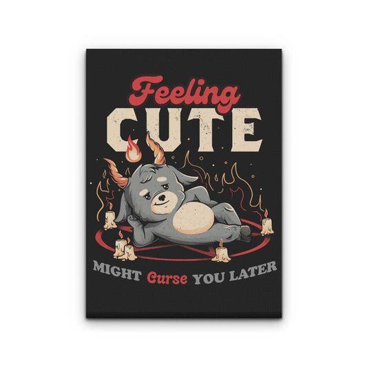Might Curse You Later - Canvas Print
