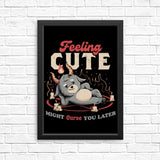 Might Curse You Later - Posters & Prints